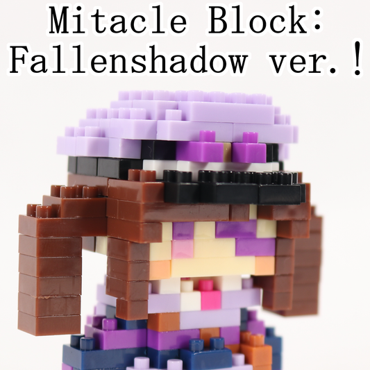Mitacle Block: Fallenshadow ver. [PRE-ORDER!]